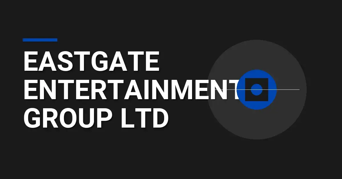 Eastgate Entertainment Group Ltd