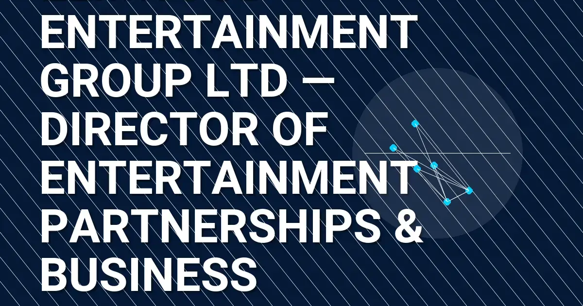 Elmwood Entertainment Group Ltd — Director of Entertainment Partnerships & Business Development