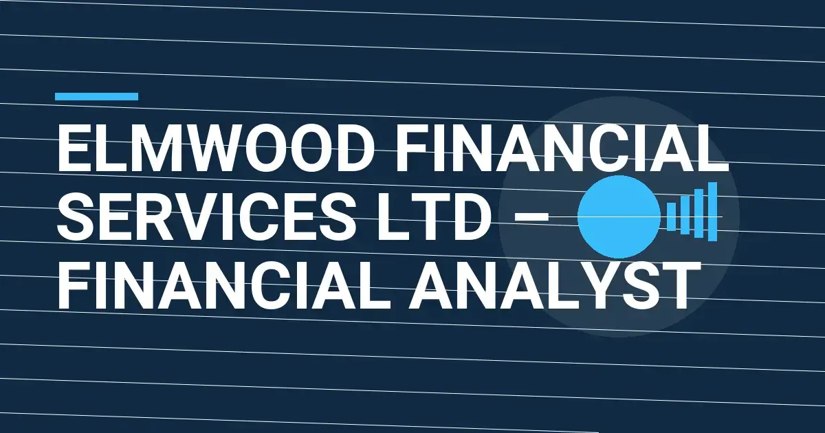Elmwood Financial Services Ltd – Financial Analyst