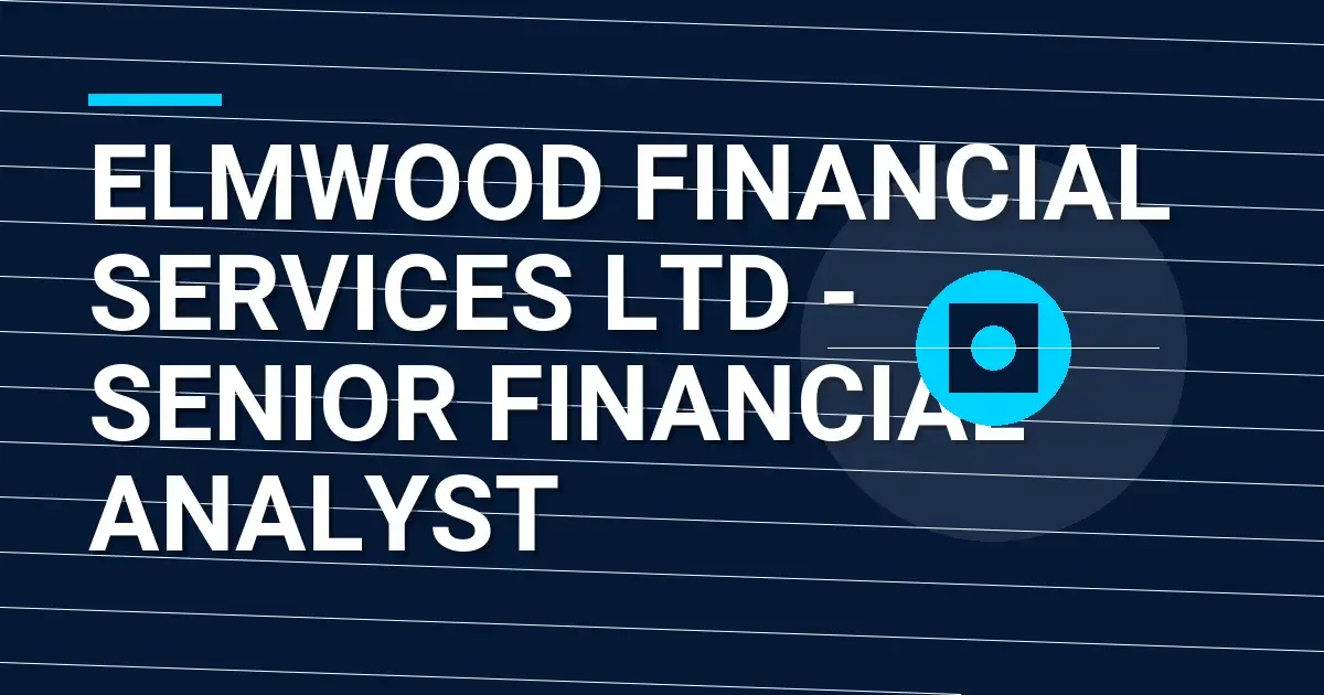 Elmwood Financial Services Ltd - Senior Financial Analyst