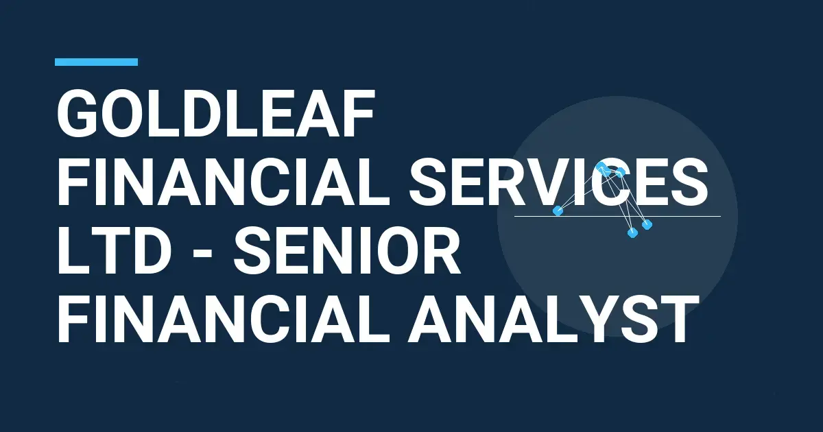 Goldleaf Financial Services Ltd - Senior Financial Analyst