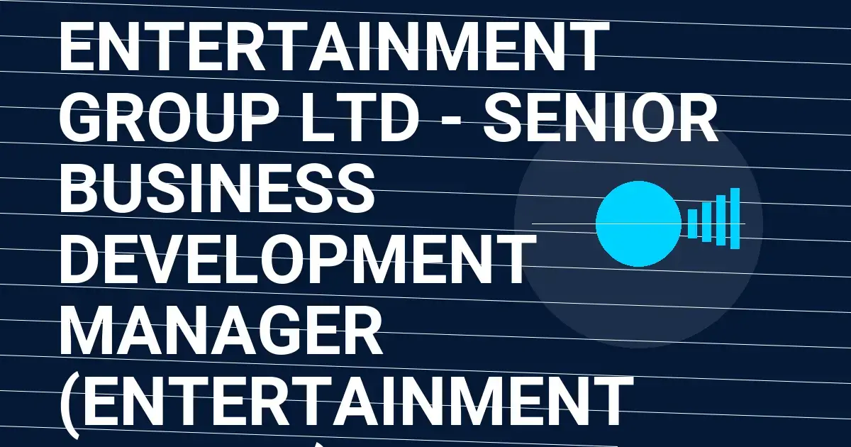 Guildford Entertainment Group Ltd - Senior Business Development Manager (Entertainment Sector)