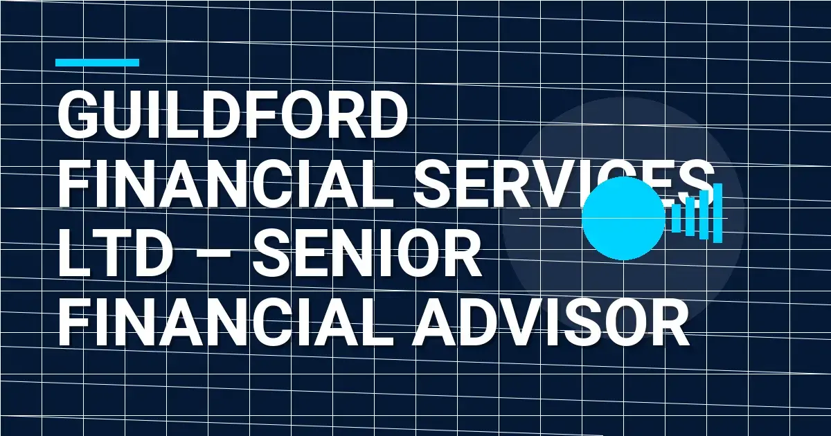 Guildford Financial Services Ltd – Senior Financial Advisor