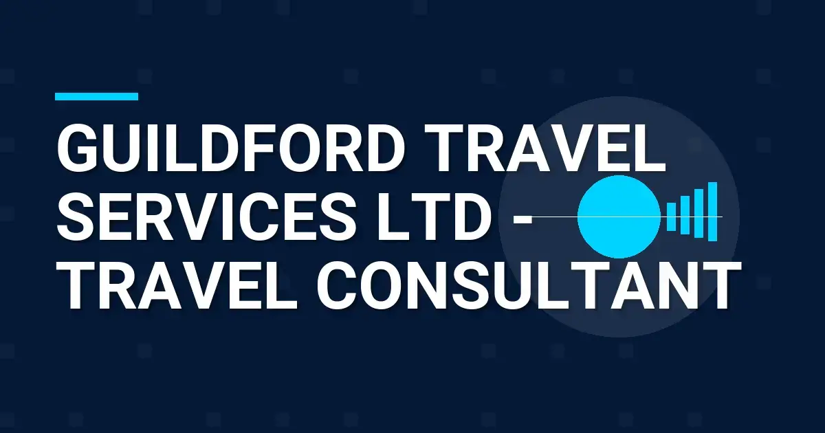 Guildford Travel Services Ltd - Travel Consultant