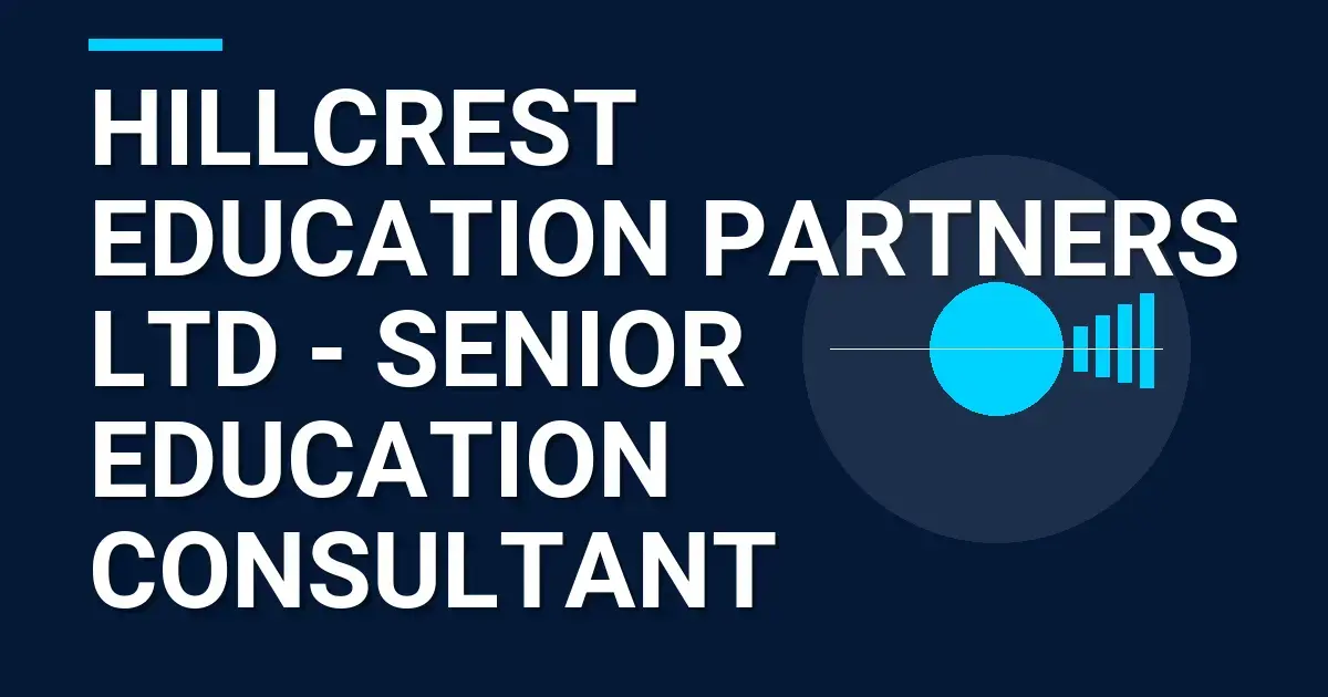 Hillcrest Education Partners Ltd - Senior Education Consultant