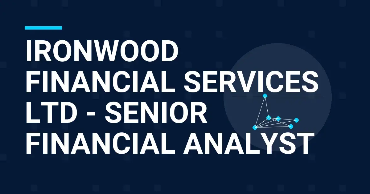Ironwood Financial Services Ltd - Senior Financial Analyst