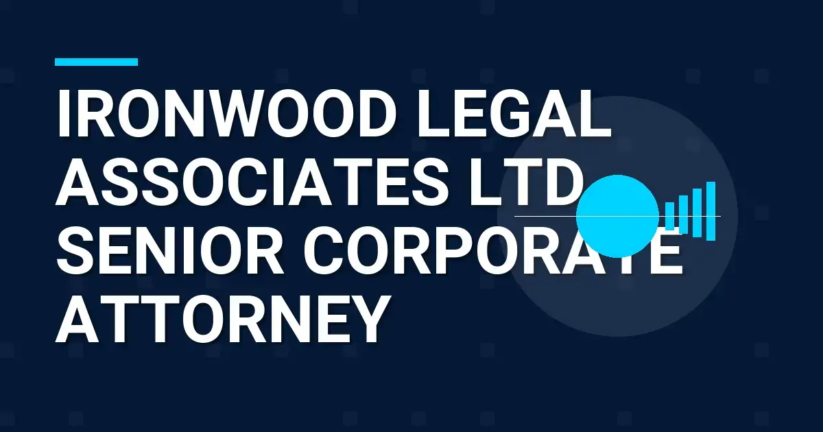 Ironwood Legal Associates Ltd - Senior Corporate Attorney
