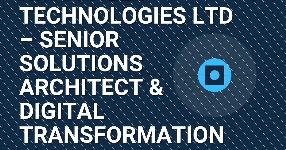 Kingswell Technologies Ltd – Senior Solutions Architect & Digital Transformation Consultant