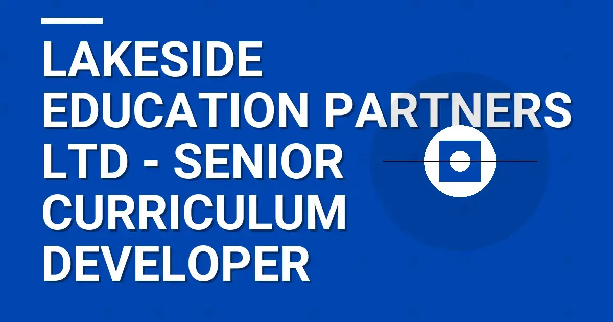 Lakeside Education Partners Ltd - Senior Curriculum Developer
