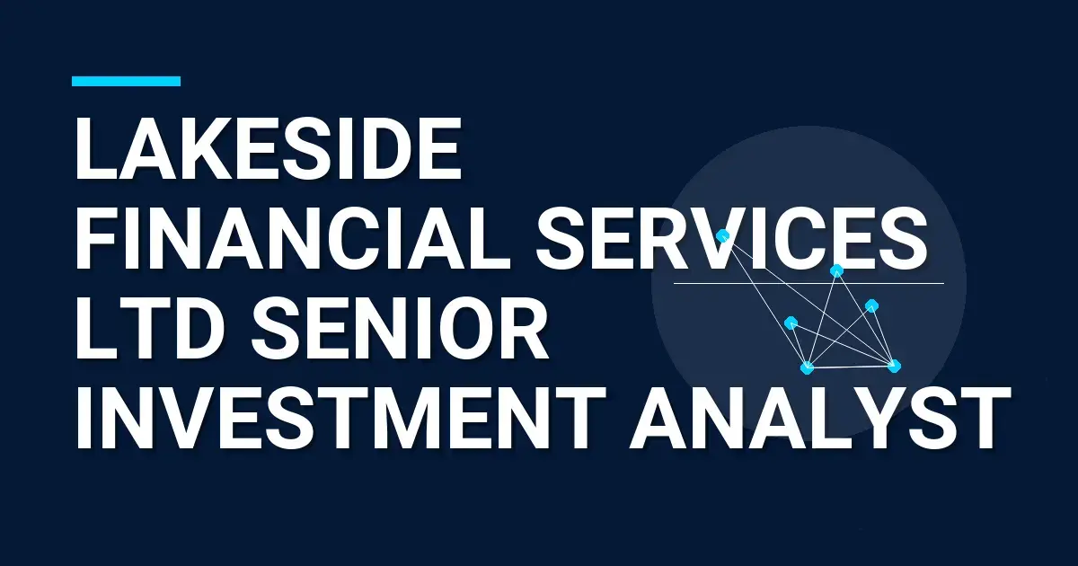 Lakeside Financial Services Ltd Senior Investment Analyst