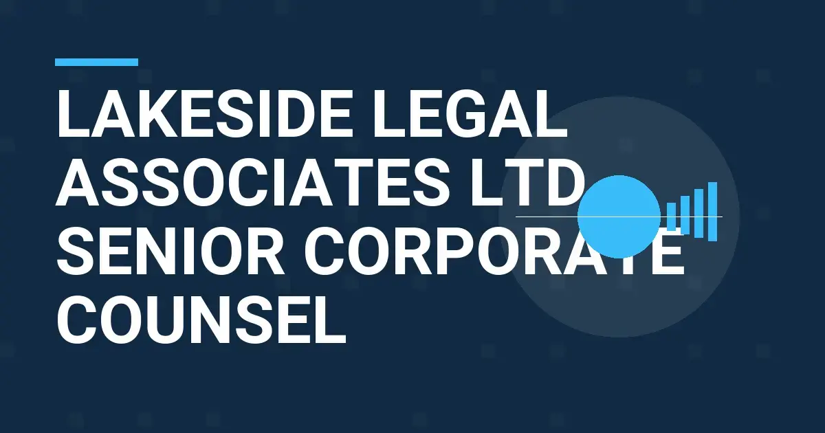 Lakeside Legal Associates Ltd - Senior Corporate Counsel