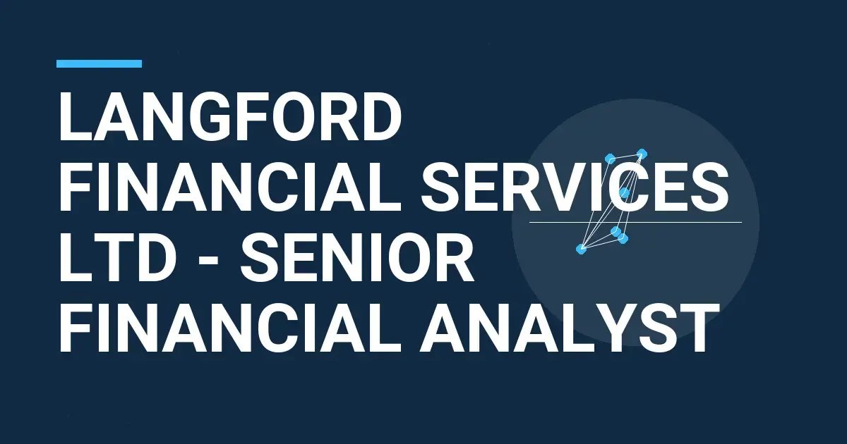 Langford Financial Services Ltd - Senior Financial Analyst