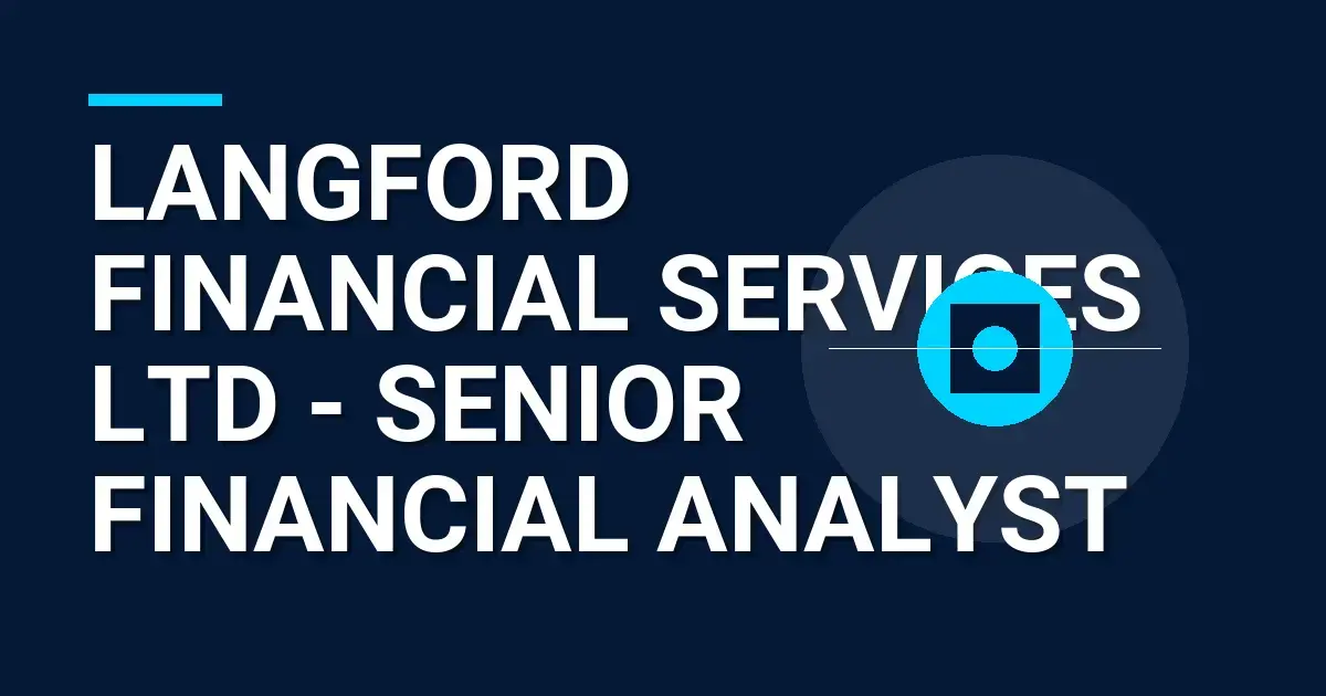 Langford Financial Services Ltd - Senior Financial Analyst