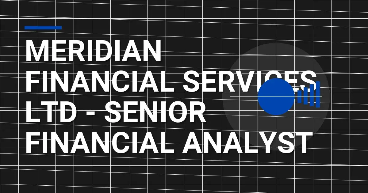 Meridian Financial Services Ltd - Senior Financial Analyst