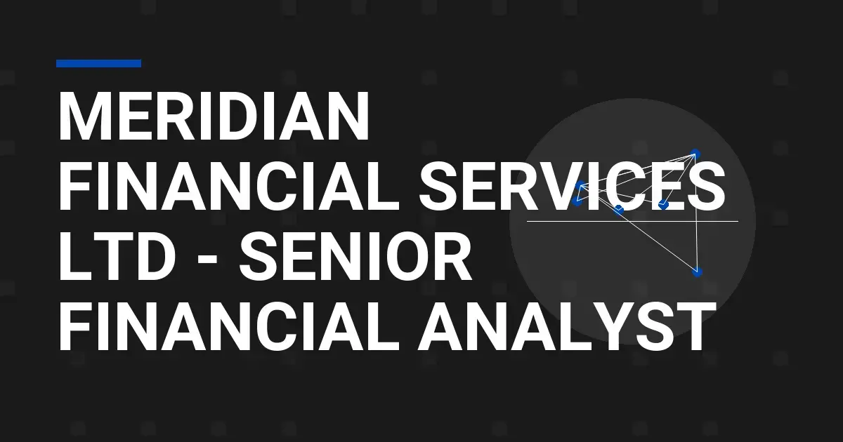 Meridian Financial Services Ltd - Senior Financial Analyst