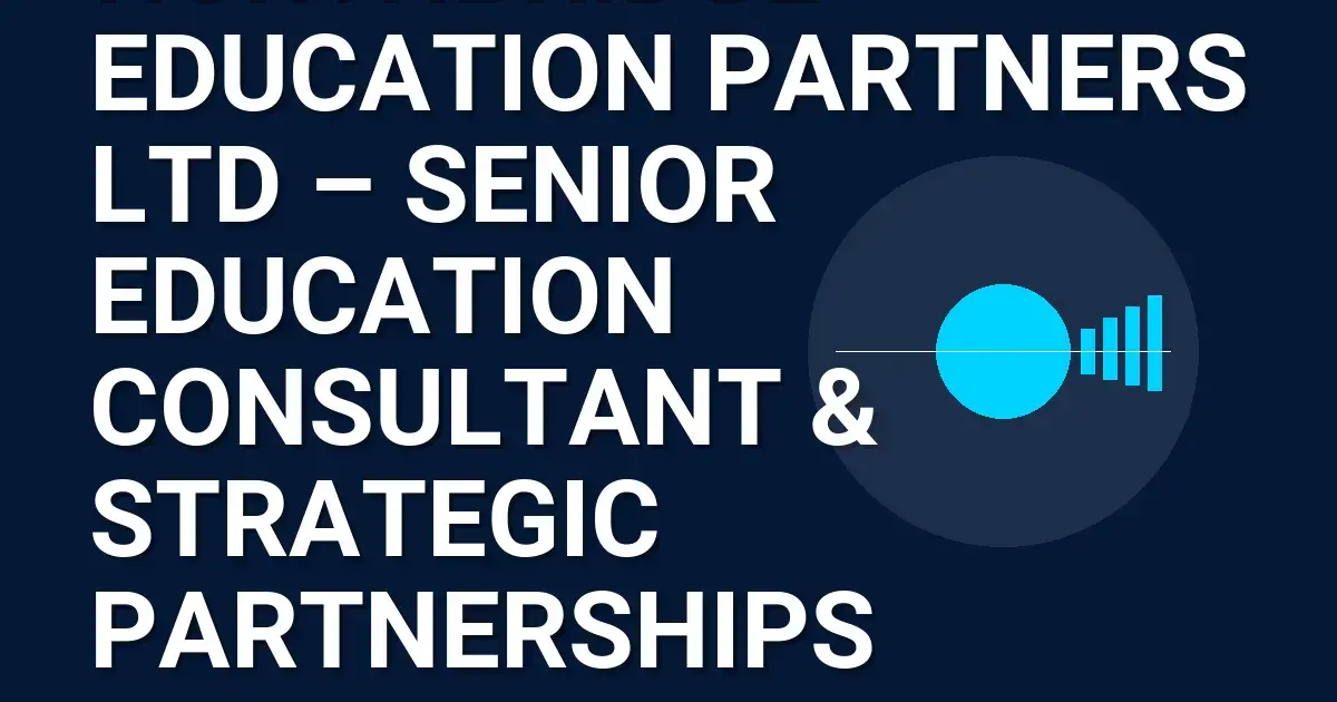 Northbridge Education Partners Ltd – Senior Education Consultant & Strategic Partnerships Manager