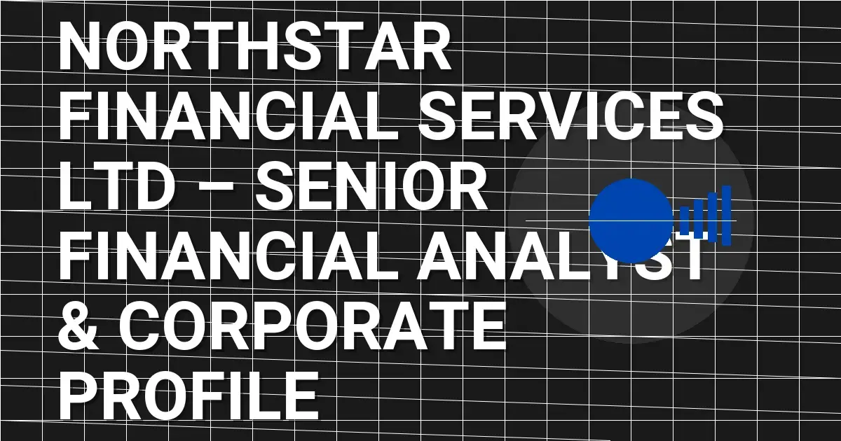 Northstar Financial Services Ltd – Senior Financial Analyst & Corporate Profile