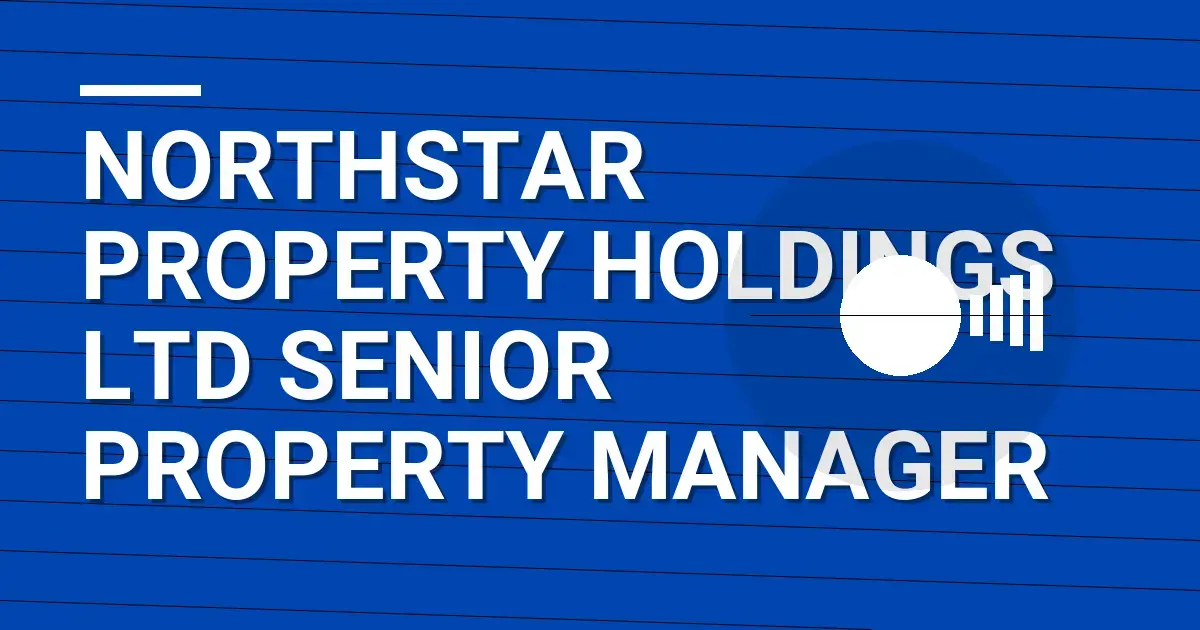 Northstar Property Holdings Ltd Senior Property Manager