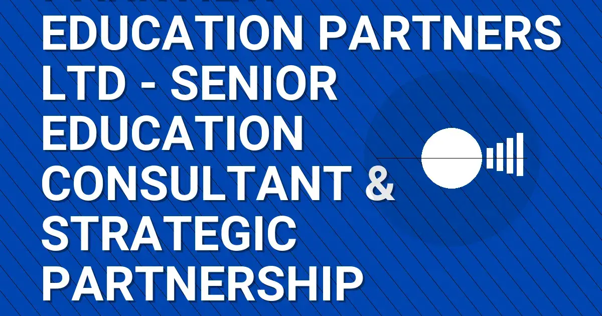 Parkview Education Partners Ltd - Senior Education Consultant & Strategic Partnership Manager