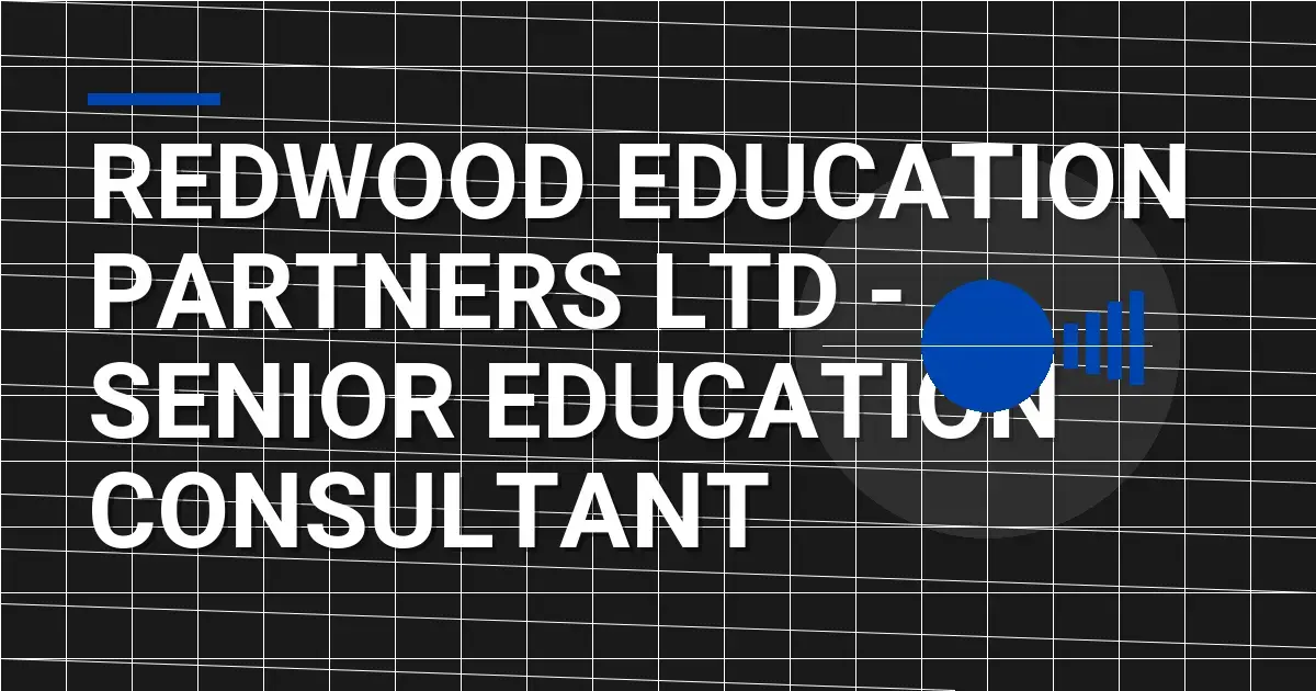 Redwood Education Partners Ltd - Senior Education Consultant