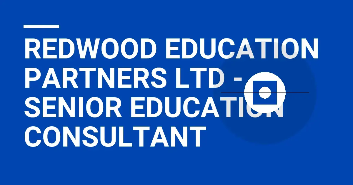 Redwood Education Partners Ltd - Senior Education Consultant