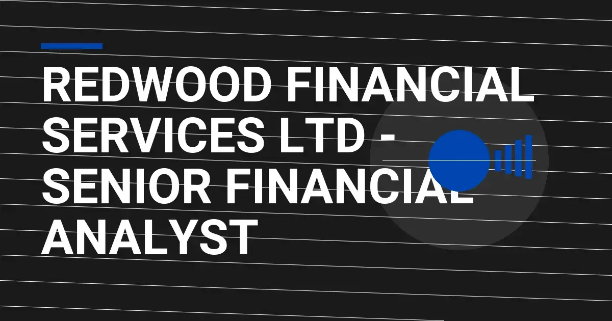 Redwood Financial Services Ltd - Senior Financial Analyst