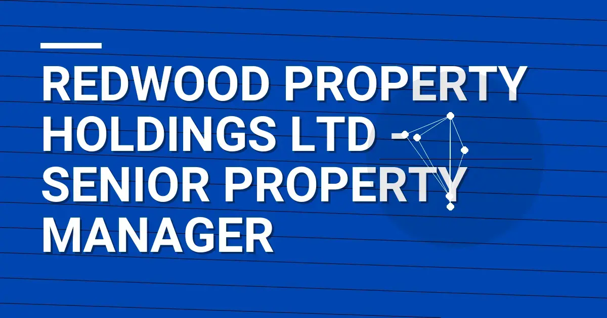 Redwood Property Holdings Ltd - Senior Property Manager