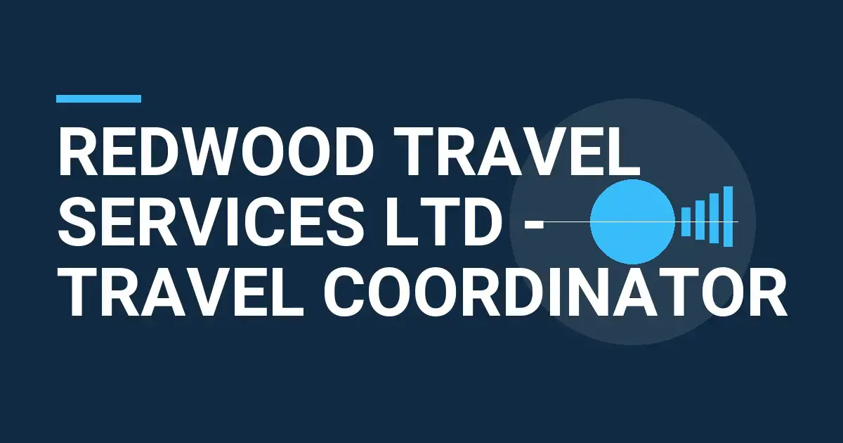 Redwood Travel Services Ltd - Travel Coordinator