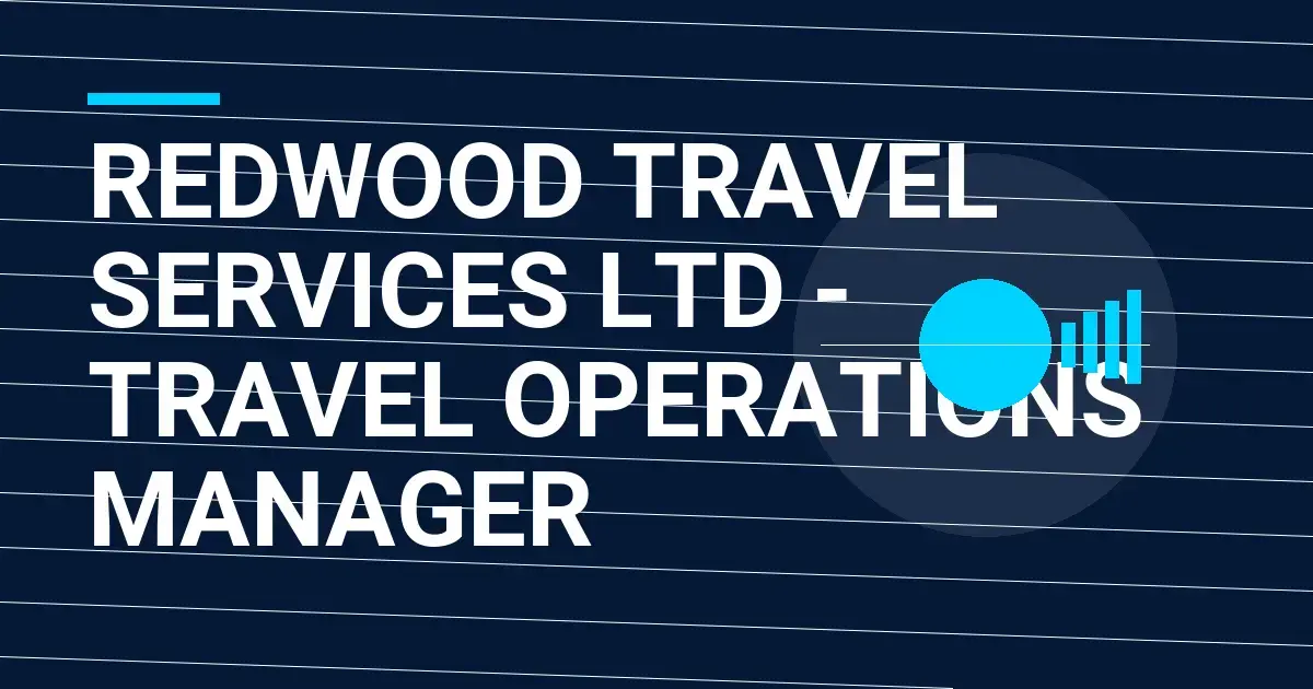 Redwood Travel Services Ltd - Travel Operations Manager