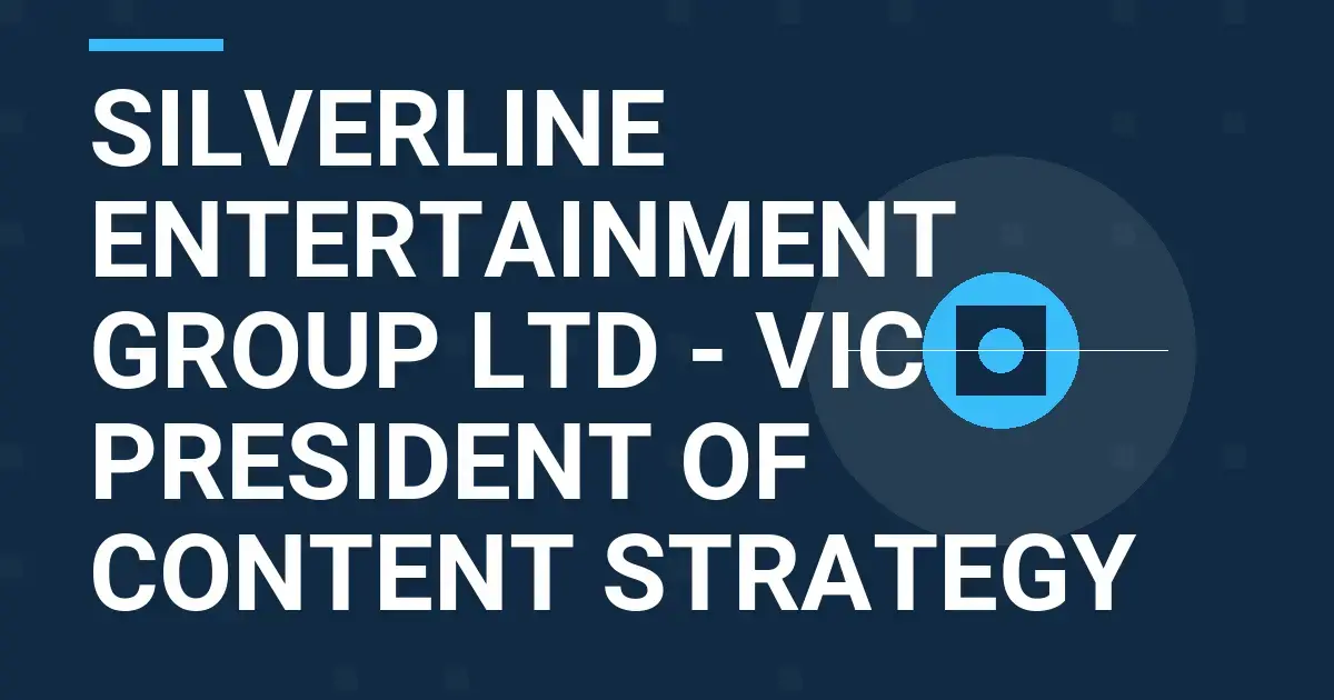 Silverline Entertainment Group Ltd - Vice President of Content Strategy