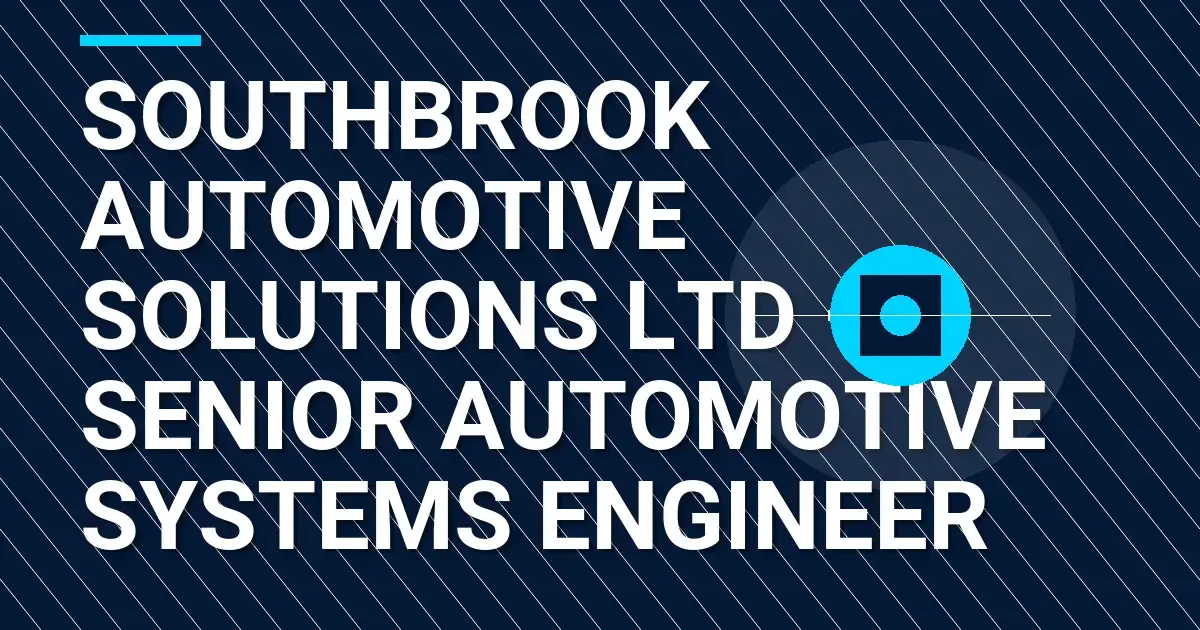 Southbrook Automotive Solutions Ltd – Senior Automotive Systems Engineer