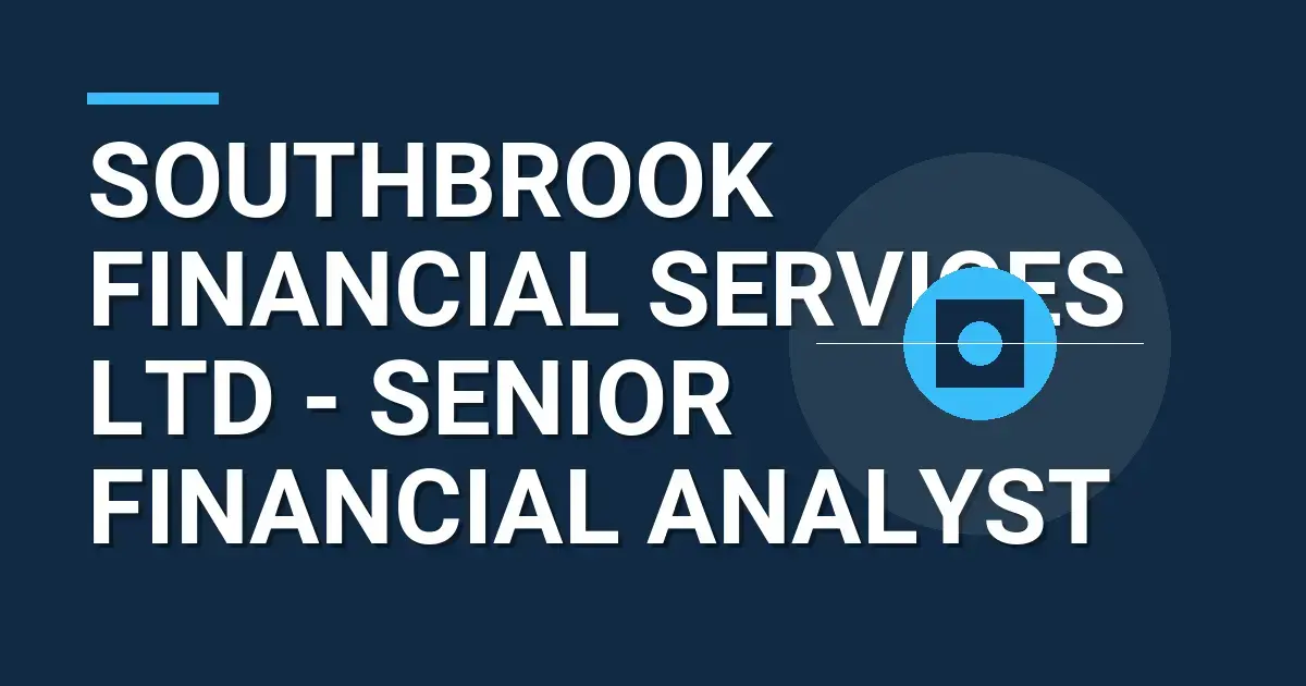 Southbrook Financial Services Ltd - Senior Financial Analyst