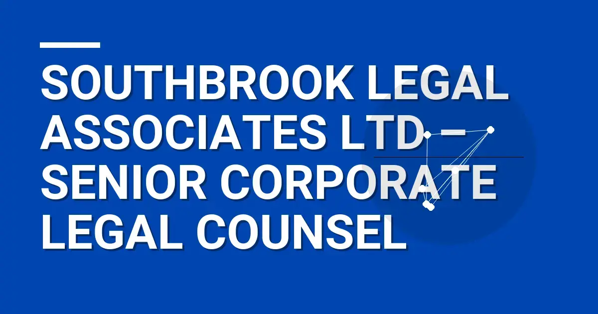 Southbrook Legal Associates Ltd – Senior Corporate Legal Counsel
