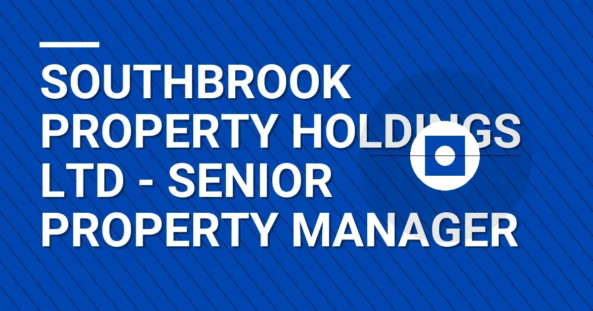 Southbrook Property Holdings Ltd - Senior Property Manager