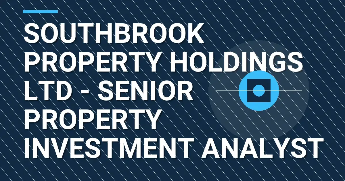 Southbrook Property Holdings Ltd - Senior Property Investment Analyst