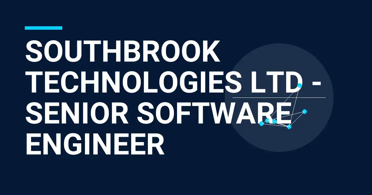 Southbrook Technologies Ltd - Senior Software Engineer
