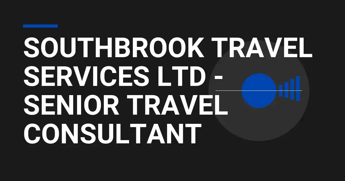 Southbrook Travel Services Ltd - Senior Travel Consultant