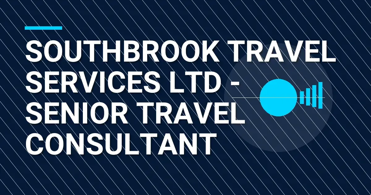 Southbrook Travel Services Ltd - Senior Travel Consultant