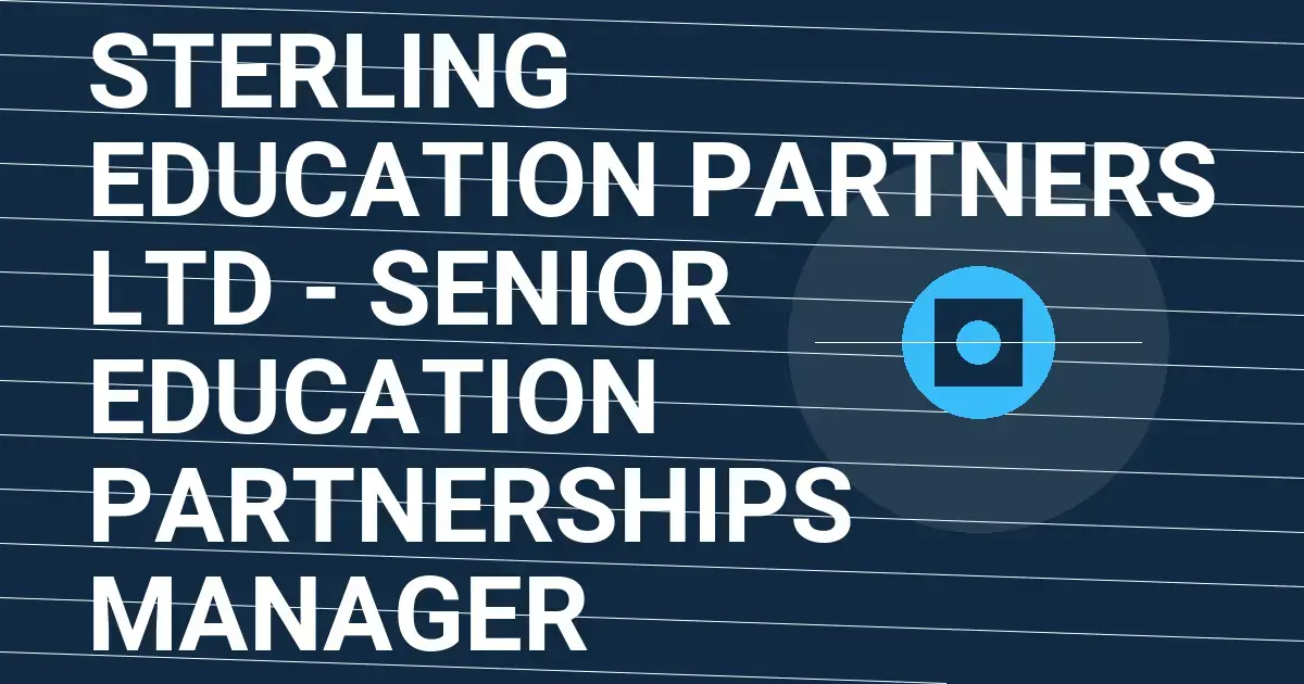 Sterling Education Partners Ltd - Senior Education Partnerships Manager