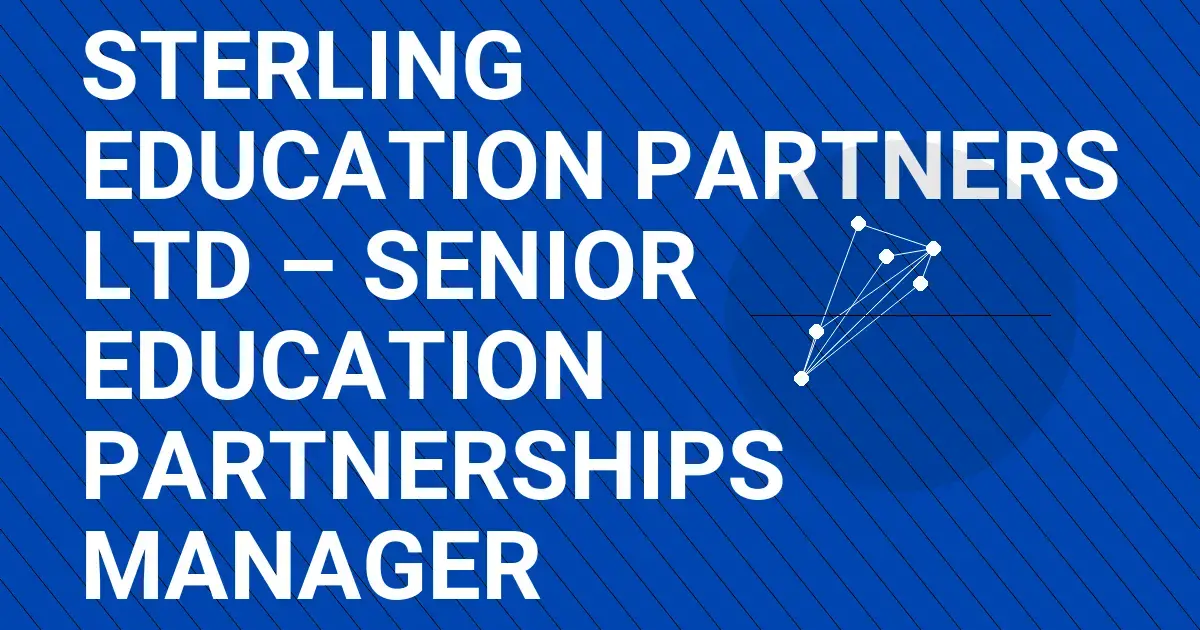 Sterling Education Partners Ltd – Senior Education Partnerships Manager