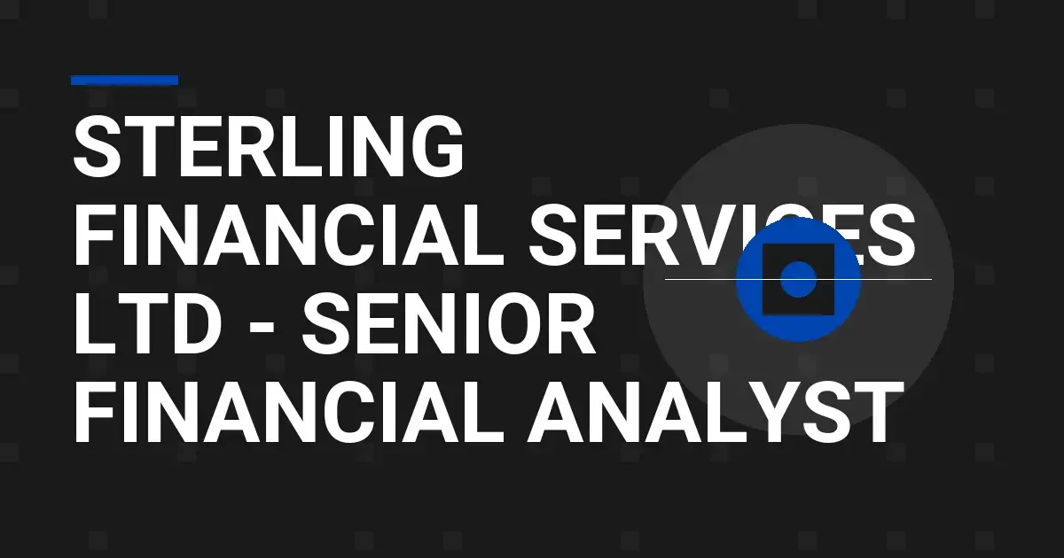 Sterling Financial Services Ltd - Senior Financial Analyst