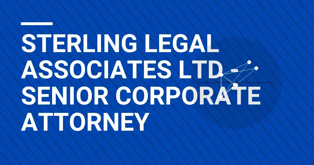 Sterling Legal Associates Ltd - Senior Corporate Attorney
