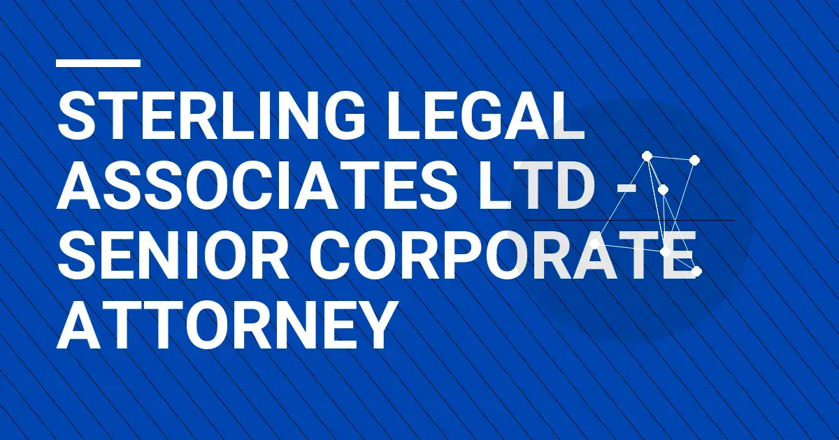 Sterling Legal Associates Ltd - Senior Corporate Attorney