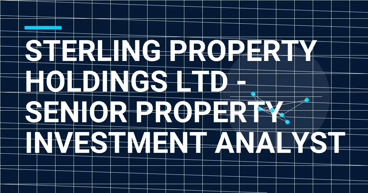 Sterling Property Holdings Ltd - Senior Property Investment Analyst