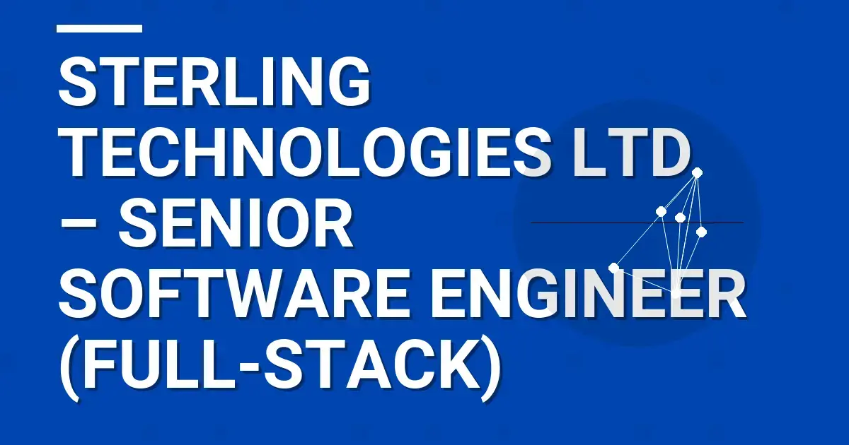 Sterling Technologies Ltd – Senior Software Engineer (Full-Stack)