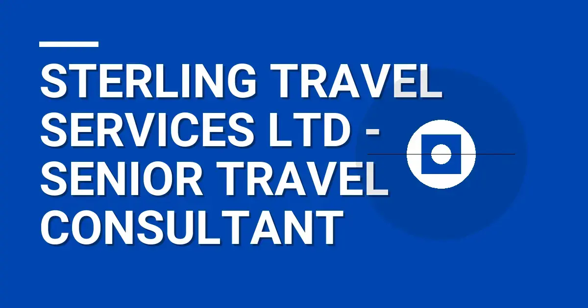 Sterling Travel Services Ltd - Senior Travel Consultant