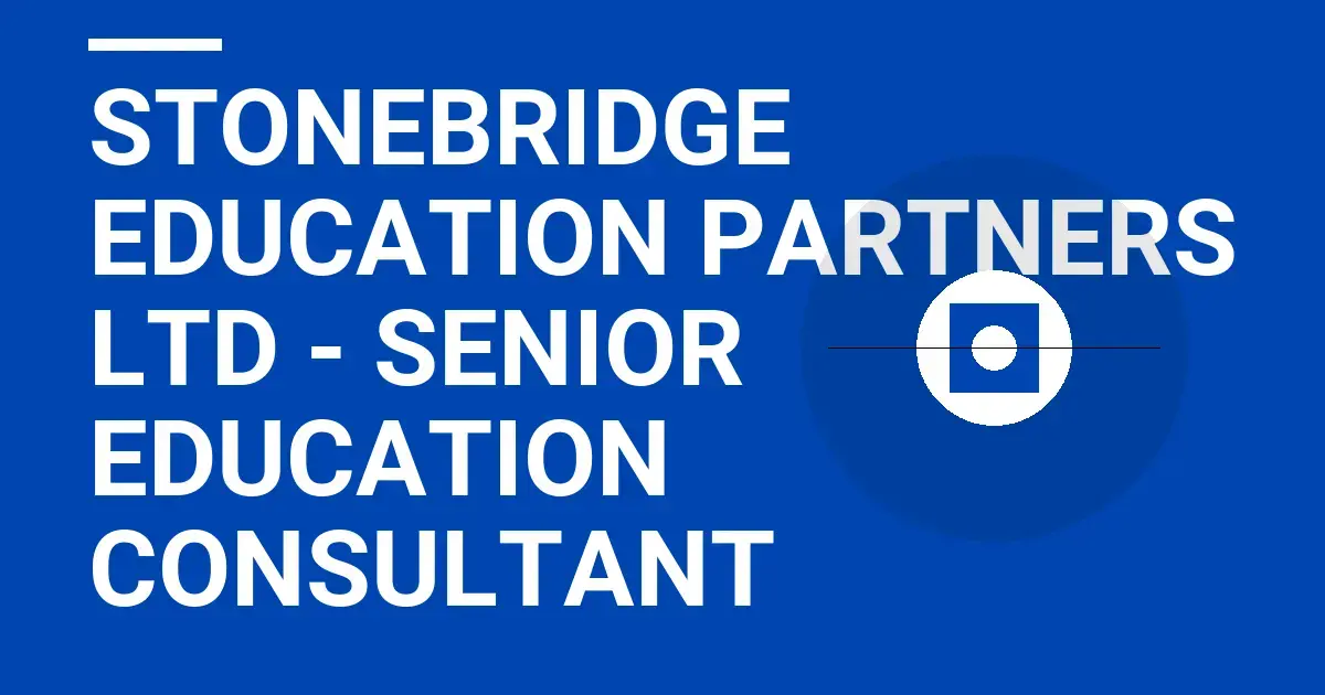 Stonebridge Education Partners Ltd - Senior Education Consultant