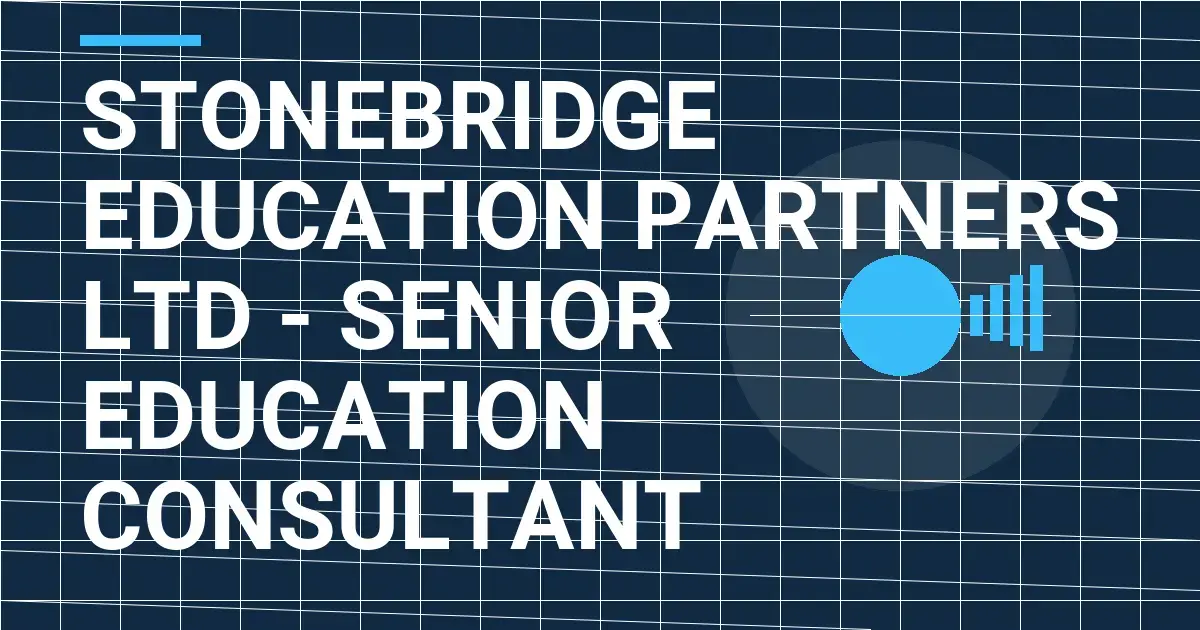 Stonebridge Education Partners Ltd - Senior Education Consultant