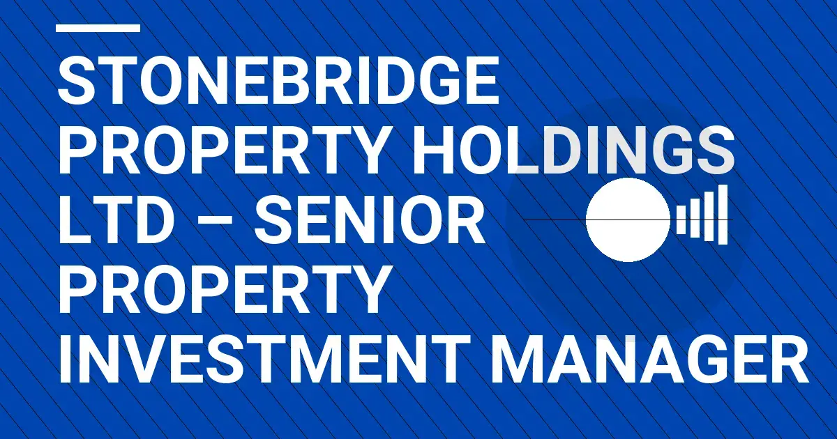Stonebridge Property Holdings Ltd – Senior Property Investment Manager