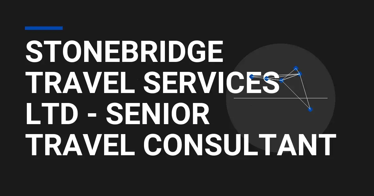 Stonebridge Travel Services Ltd - Senior Travel Consultant